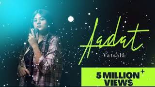 Aadat - Vatsala (Status Video)💯 | Female Version♥️ | New WhatsApp Status Video /Album song