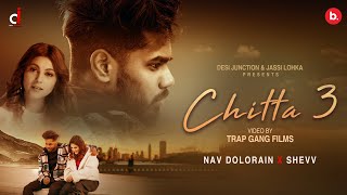 CHITTA 3 - Official Video | Nav Dolorain | Shevv | Sad Punjabi Song