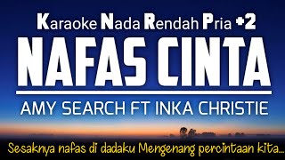 Nafas Cinta Amy Ft Inka Christie Karaoke Nada Rendah Pria +2‼️🇲🇾🇮🇩