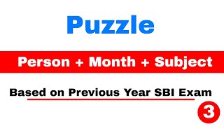 Puzzle: Person, Month and Subject Arrangement problem for SBI Clerk 2018 Exam | Part - 3