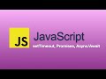 JavaScript Tutorial – setTimeout, Promises, Async/Await