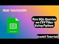 Run SQL queries on CSV files using python(csvkit tutorial)
