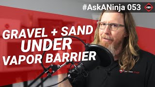 Should You Install Gravel or Sand Under Crawl Space Vapor Barrier | Ask A Ninja #53