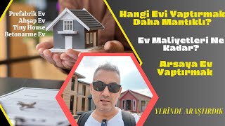 2024 Yılı Ev Maliyetleri: Prefabrik Ev Ahşap Ev Bungalov Ev Tiny House | Müstakil Ev Modelleri