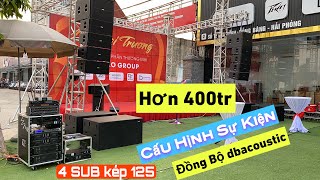 Demo Cấu Hình Loa Sự Kiện Thương Hiệu DBACOUSTIC Tại Hải Phòng. 4 Chiếc Sub Kép Quá Khủng 0963999379