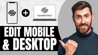 How To Edit Desktop and Mobile Separately in Squarespace [NEW 2026 Guide]