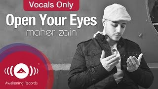 Download Lagu Maher Zain Open Your Eyes Vocals Only... MP3 Gratis