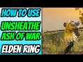 How To Use The Unsheathe Ash of War Ability in Elden Ring