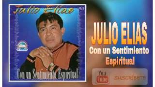 Julio Elias, Con un Sentimiento Espiritual, Album Completo, Full Audio