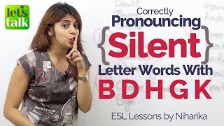 Correct Pronunciation of Silent Letter Words - Free English Lesson to Speak fluently & Clearly Correct Pronunciation of Silent Letter Words - Free English Lesson to Speak fluently & Clearly
