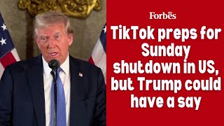 TikTok preps for Sunday shutdown in US, but Trump could have a say