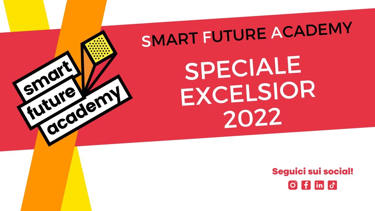 Smart Future Academy SPECIALE EXCELSIOR 2022 - YouTube