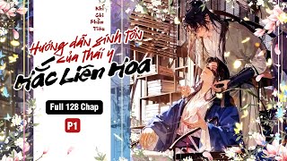 [Đam mỹ audio] P1- Hướng dẫn sinh tồn của thái y hắc liên hoa