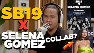 SB19 x Selena Gomez: A Possible Collaboration?