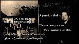 Rev. Chalhuaia Chanchin (episode -4) Mizoram UPC a rawngbawlna bul tan na..