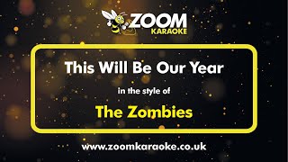 The Zombies - This Will Be Our Year - Karaoke Version from Zoom Karaoke