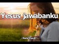 Yesus jawabanku - Maria Shandi -