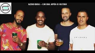 Kero Biss - Um Dia Após o Outro