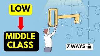 How To Move From The Low To The Middle Class