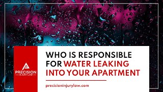 Who Is Responsible For Water Leaking Into Your Apartment
