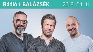 Rádió 1 Balázsék (2019.04.11.) - Csütörtök