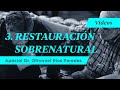 3. Restauración Sobrenatural - Apóstol Dr. Othoniel Ríos Paredes