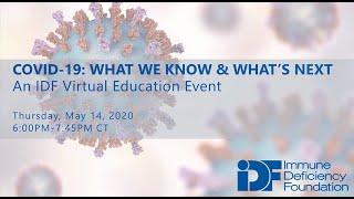 COVID-19: What We Know & What's Next: An IDF Virtual Education Event, May 14, 2020