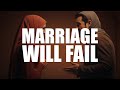 YOUR MARRIAGE WILL FAIL IF YOU DON’T DO THIS