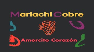 Amorcito Corazón | Mariachi Cobre