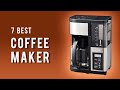 7 Best Coffee Maker - The Best Coffee Maker for 2023