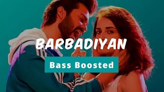 Barbadiyan Official bass boosted song | Shiddat | #bass_boosted