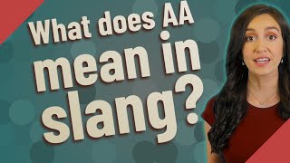 What does AA mean in slang?