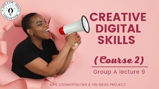 CREATIVE DIGITAL SKILLS (lecture 9)