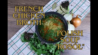 French-Inspired Chicken Broth with a Twist of Polish Tradition: Making Rosół at Home