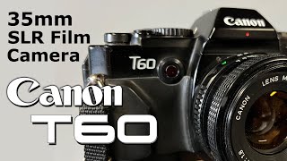 Canon T60 35mm SLR Camera - Overview and Loading