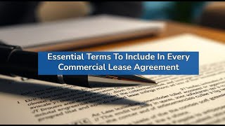 Essential Terms To Include In Every Commercial Lease Agreement