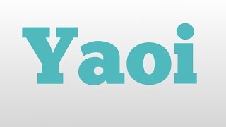Yaoi meaning and pronunciation