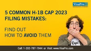 5 Common H-1B Cap 2023 Filing Mistakes: How To Avoid Them?