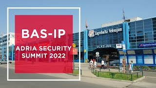 BAS-IP at Adria Security Summit 2022: overview