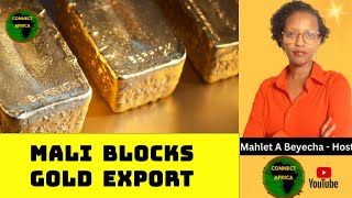 MALI BLOCKS GOLD EXPORT SHIPMENT DUE TO ONGOING DISPUTE WITH BARRICK MINING