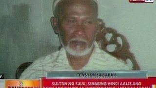 BT: Sultan ng Sulu, sinabing hindi aalis ang kanilang grupo sa Sabah