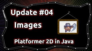 IMAGES - Episode #04 - Platformer Tutorial Java