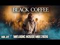 Afro House Party | Melodic House Mix 2026🔥Black Coffee Vibes • Afro Africa Vol.22