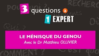 3 questions à 1 expert : Les lésions du ménisque