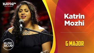 Katrin Mozhi - G Major - Music Mojo Season 6 - Kappa TV