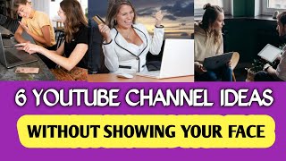 6 YouTube Channel Ideas Without Showing Your Face | youtube || earn by yourself