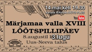 14.05.22.  Märjamaa XVIII  Lõõtsapäev 3.lugu ESMAESITUS.