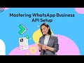 Mastering WhatsApp Business API Setup | Wati