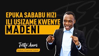 EPUKA SABABU HIZI ILI USIZAME KWENYE MADENI |Festo Amos