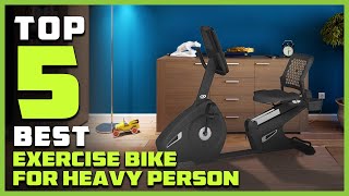Top 5 Best Exercise Bikes for Heavy Person [2023 Review] Indoor/Foldable/Workout /Home Gym Bikes